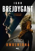 Uwolniona - Igor Brejdygant - buch auf polnisch 