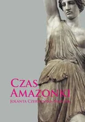 Czas Amazo... - Jolanta Czerwińska-smagieł -  Polnische Buchandlung 