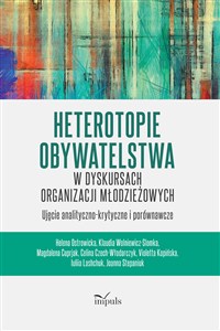 Obrazek Heterotopie Obywatelstwa w dyskursach organizacji młodzieżowych ujęcie analityczno-krytyczne i porównawcze