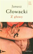 Zobacz : Z głowy - Janusz Głowacki