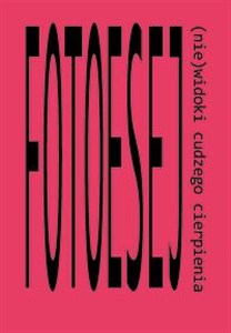 Obrazek Fotoesej (nie)widoki cudzego cierpienia