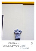 Zbite szkl... - Jarosław Mikołajewski -  fremdsprachige bücher polnisch 