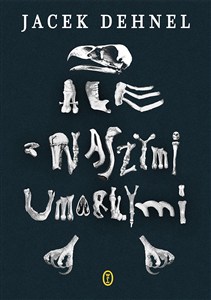 Obrazek Ale z naszymi umarłymi