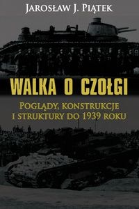 Bild von Walka o czołgi Poglądy, konstrukcje i struktury do 1939 roku