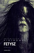 Zobacz : Fetysz - Przemysław Piotrowski