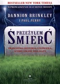 Zobacz : Przeżyłem ... - Dannion Brinkley, Paul Perry