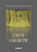 Zobacz : Eros Grekó... - Włodzimierz Lengauer