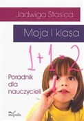 Książka : Moja I kla... - Jadwiga Stasica