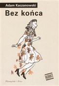 Książka : Bez końca - Adam Kaczanowski