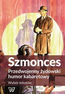 Obrazek Szmonces Przedwojenny żydowski humor kabaretowy. Wybór tekstów